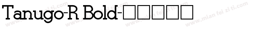 Tanugo-R Bold字体转换